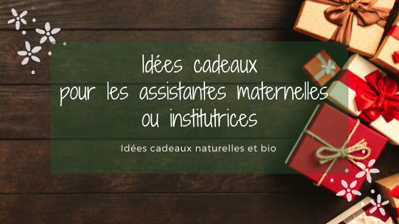 Idées cadeaux pour assistantes maternelles, institutrices…