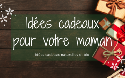 Idées cadeaux pour sa maman