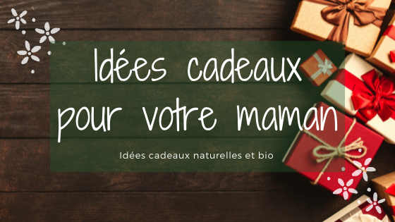 Idées cadeaux pour sa maman
