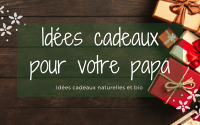 Idées cadeaux pour son papa